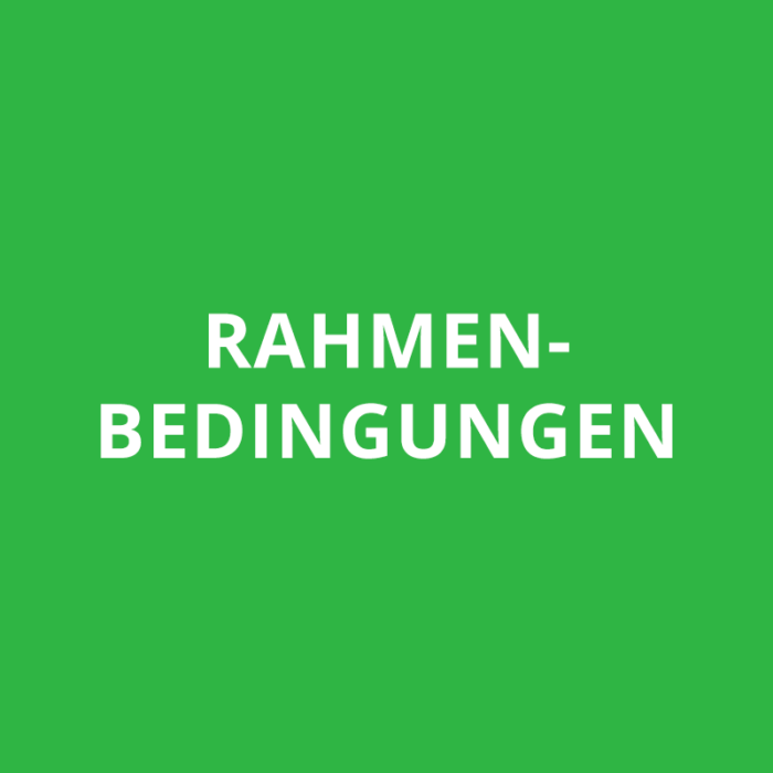 Rahmenbedingungen